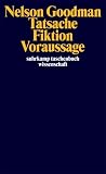 Tatsache, Fiktion, Voraussage (suhrkamp taschenbuch wissenschaft)