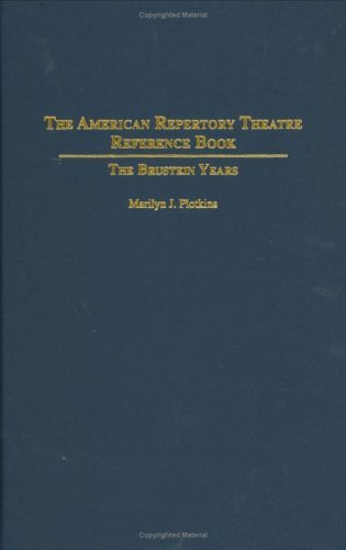 The American Repertory Theatre Reference Book: The Brustein Years (Performing Arts Companies and Theatres in Profile)