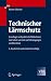 Technischer Lärmschutz: Grundlagen und praktische Maßnahmen zum Schutz vor Lärm und Schwingungen von Maschinen (VDI-Buch)