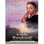 When the Morning Comes Large Print (Sisters of the Quilt #2)