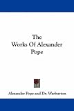 The Works of Alexander Pope (Wordsworth Poetry Library)