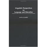 Linguistic Perspectives on Language and Education: