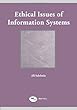 Ethical issues of information systems - [electronic resource]  : Ali Salehnia.