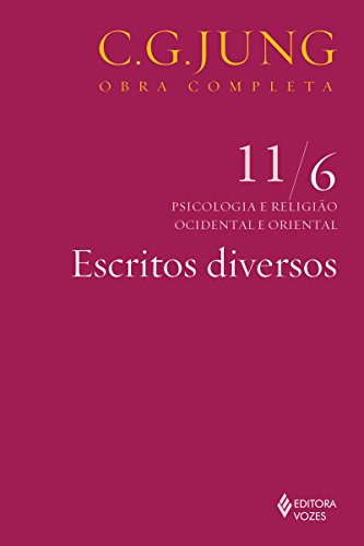 Escritos diversos: Psicologia e religião Ocidental e Oriental (Obras completas de Carl Gustav Jung) (Portuguese Edition)