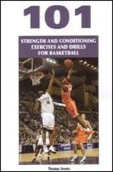 101 Strength and Conditioning Exercises and Drills for Basketball
