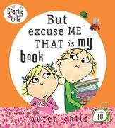 But Excuse Me That is My Book (Charlie and Lola)