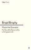 Mozart the dramatist : the value of his operas to him, to his age and to us
