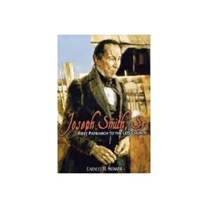 JOSEPH SMITH, SR, - First Patriarch to the LDS Church