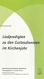 Liedpredigten zu den Gottesdiensten im Kirchenjahr: Gemeinsam Gottesdienst gestalten 9