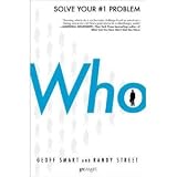 Who : The A Method for Hiring (Solve Your #1 Problem)