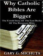 Why Catholic Bibles Are Bigger: The Untold Story of the Lost Books of the Protestant Bible