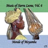 Music of Sierra Leone, Vol. 6 - Mende of Moyamba