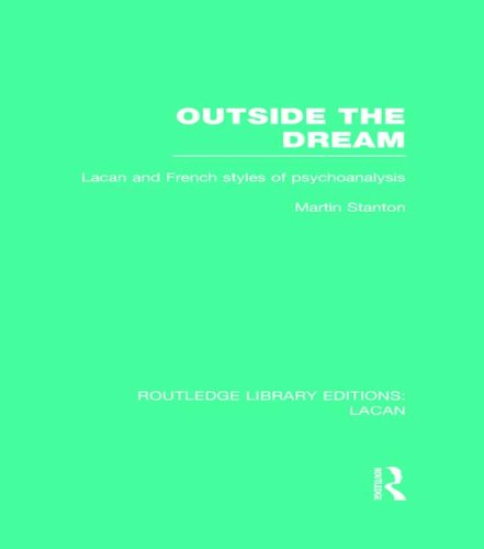Outside the Dream (RLE: Lacan): Lacan and French Styles of Psychoanalysis (Routledge Library Editions: Lacan)