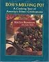 Rose's Melting Pot: A Cooking Tour of America's Ethnic Celebrations