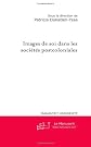 Images de soi dans les sociétés postcoloniales : Actes du colloque international et pluridisciplinaire tenu à l'Université des Antilles et de la Guyane