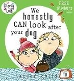 Charlie and Lola: We Honestly Can Look After Your Dog