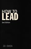  : How to Lead: What You Actually Need to Do to Manage, Lead and Succeed