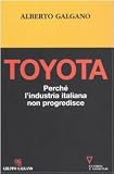 Toyota. Perché l'industria italiana non progredisce