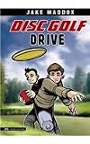 Books : Disc Golf Drive (Impact Books: A Jake Maddox Sports Story)