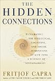 The Hidden Connections: Integrating The Biological, Cognitive, And Social Dimensions Of Life Into A Science Of Sustainability