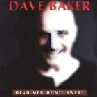 Click here to buy Dead Men Don't Sweat by  Dave Baker .