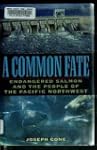 A Common Fate: Endangered Salmon and...