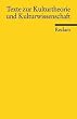 Texte zur Kulturtheorie und Kulturwissenschaft