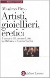 Artisti, gioiellieri, eretici. Il mondo di Lorenzo Lotto tra Riforma e Controriforma