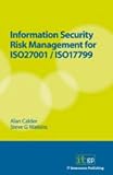 Information Security Risk Management for ISO27001 / ISO17799 (Implementing ISO27001)
