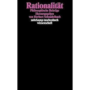 Rationalität: Philosophische Beiträge. Herausgegeben von Herbert Schnädelbach (suhrkamp