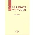 La Langue Sous le Joug