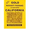 Gold nugget-teering and prospecting in Northern California: An epic journal of classic information
