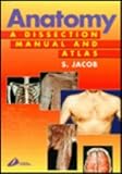 Anatomy: A Dissection Manual and Atlas
