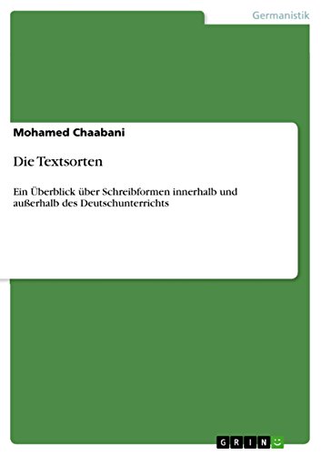 Die Textsorten: Ein Überblick über Schreibformen innerhalb und außerhalb des Deutschunterrichts (German Edition)