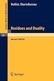 Residues and Duality: Lecture Notes of a Seminar on the Work of A. Grothendieck, Given at Harvard 1963 /64 (Lecture Notes in Mathematics)