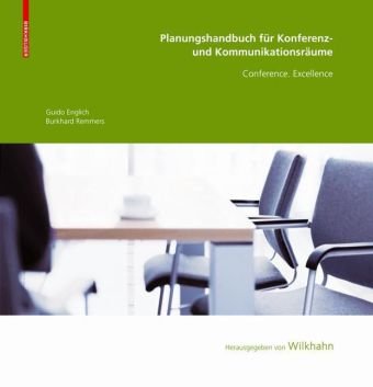 Planungshandbuch für Konferenz- und Kommunikationsräume: Conference. Excellence