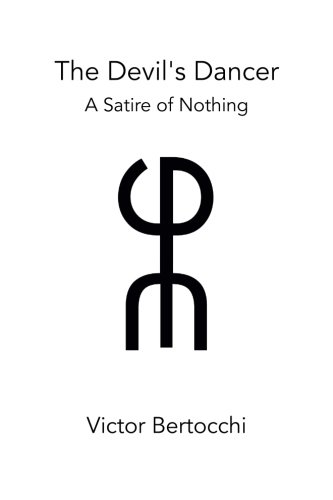 The Devil's Dancer: A Satire of Nothing
