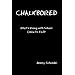 Chalkbored: What's Wrong with School and How to Fix It