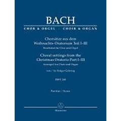 Chors�tze aus dem Weihnachts-Oratorium Teil I-III, BWV 248: Bearbeitet f�r Chor und Orgel von Holger Gehring. Ber�hmte Chors�tze bearbeitet f�r Chor ... Fassung auch f�r reduzierte Besetzung