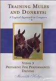 Training Mules and Donkeys: A Logical Approach to Longears DVD #3-Preparing for Performance: Driving