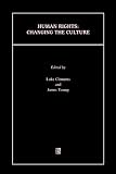 Human Rights: Changing the Culture (Journal of Law and Society Special Issues)