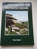 The Minions Moor : a guide to south-east Bodmin Moor, Cornwall