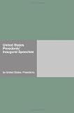 United States Presidents Inaugural Speeches