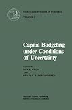 Capital budgeting under conditions of uncertainty