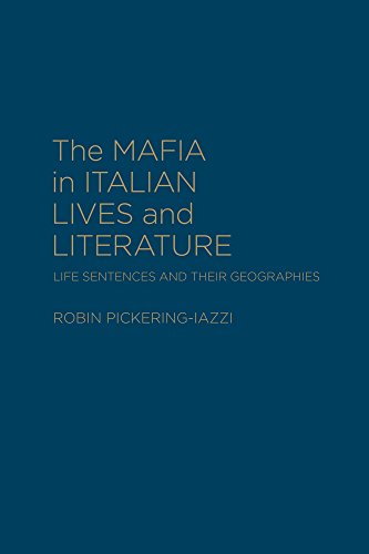 The Mafia in Italian Lives and Literature: Life Sentences and Their Geographies (Cultural Spaces)