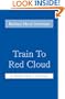 Train To Red Cloud : A Small Boy's Journey