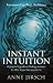 Instant Intuition: A Psychic's Guide to Finding Answers to Life's Important Questions