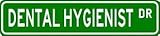 31Ty RkbT0L. SL160  DENTAL HYGIENIST Street Sign ~ Custom Aluminum Street Signs
