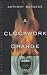 A Clockwork Orange