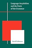 Language Acquisition and the Form of the Grammar (Advances in Consciousness Research)